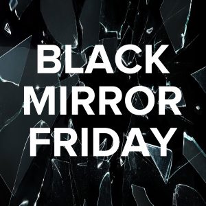 Black Mirror Friday